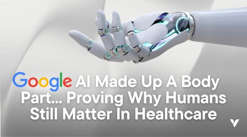 Google AI Made Up A Body Part... Proving That Humans Still Matter In Healthcare