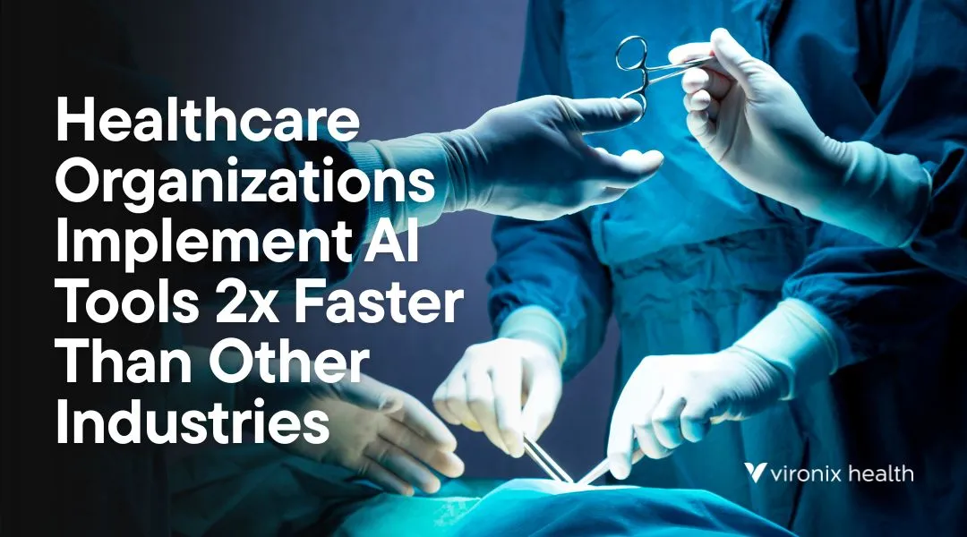 Healthcare Organizations Implement AI Tools 2x Faster Than Other ...